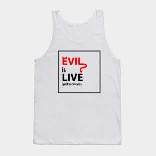 evil is live spell backwards Tank Top